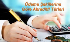 Ödeme Türüne göre akreditif