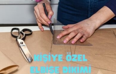 Kişiye Özel Elbise Dikimi