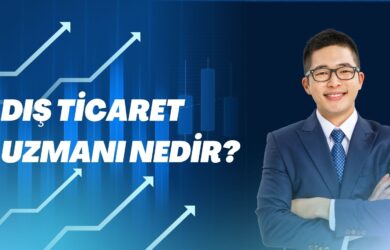 Dış Ticaret Uzmanı Nedir?