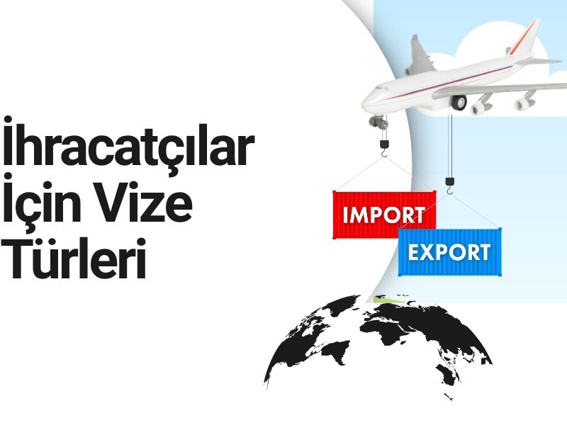 İhracatçılar İçin Vize Türleri